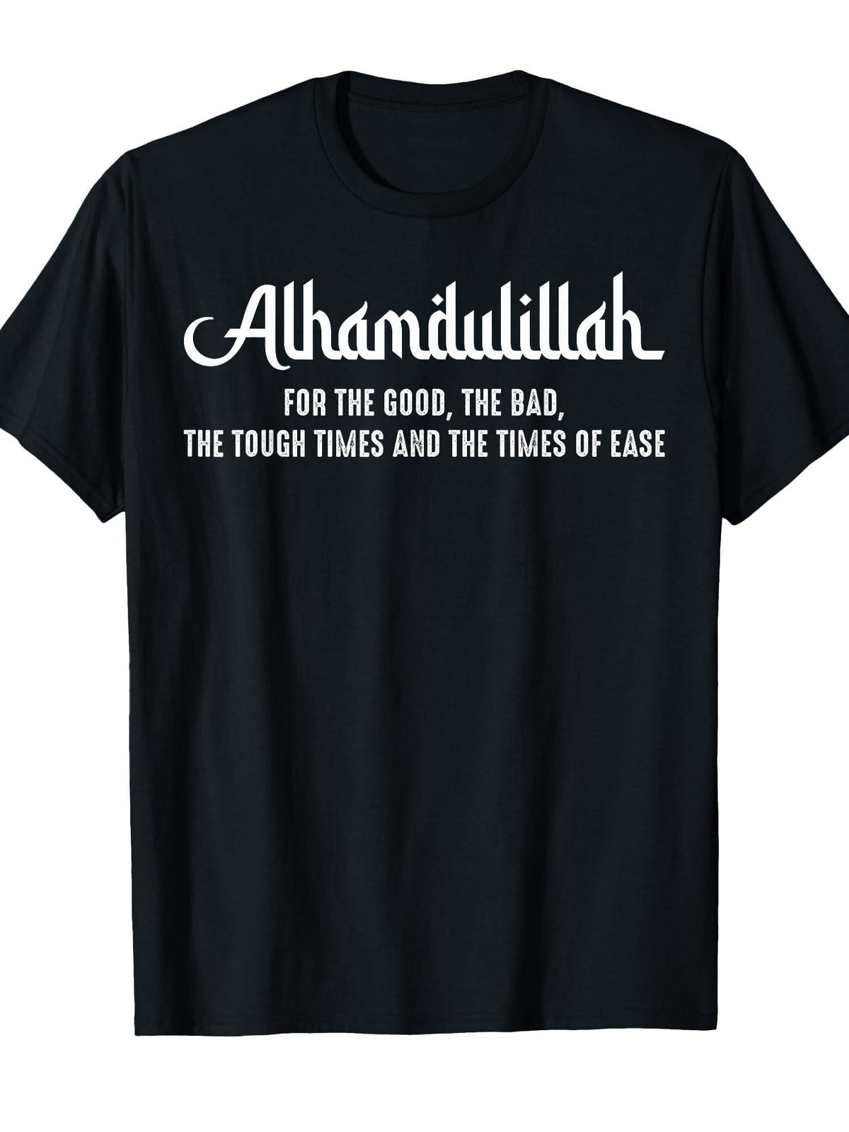 Alhamdulillah For Everything Islamic Muslim Ramadan Eid T-Shirt Cotton