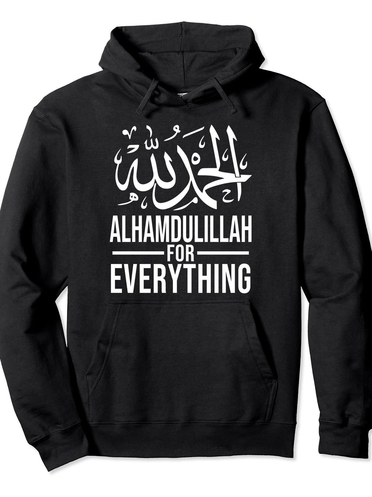 Alhamdulillah For Everything Grateful Praise Muslim Islamic Pullover Hoodie Ramadan Black Cotton Long Sleeve