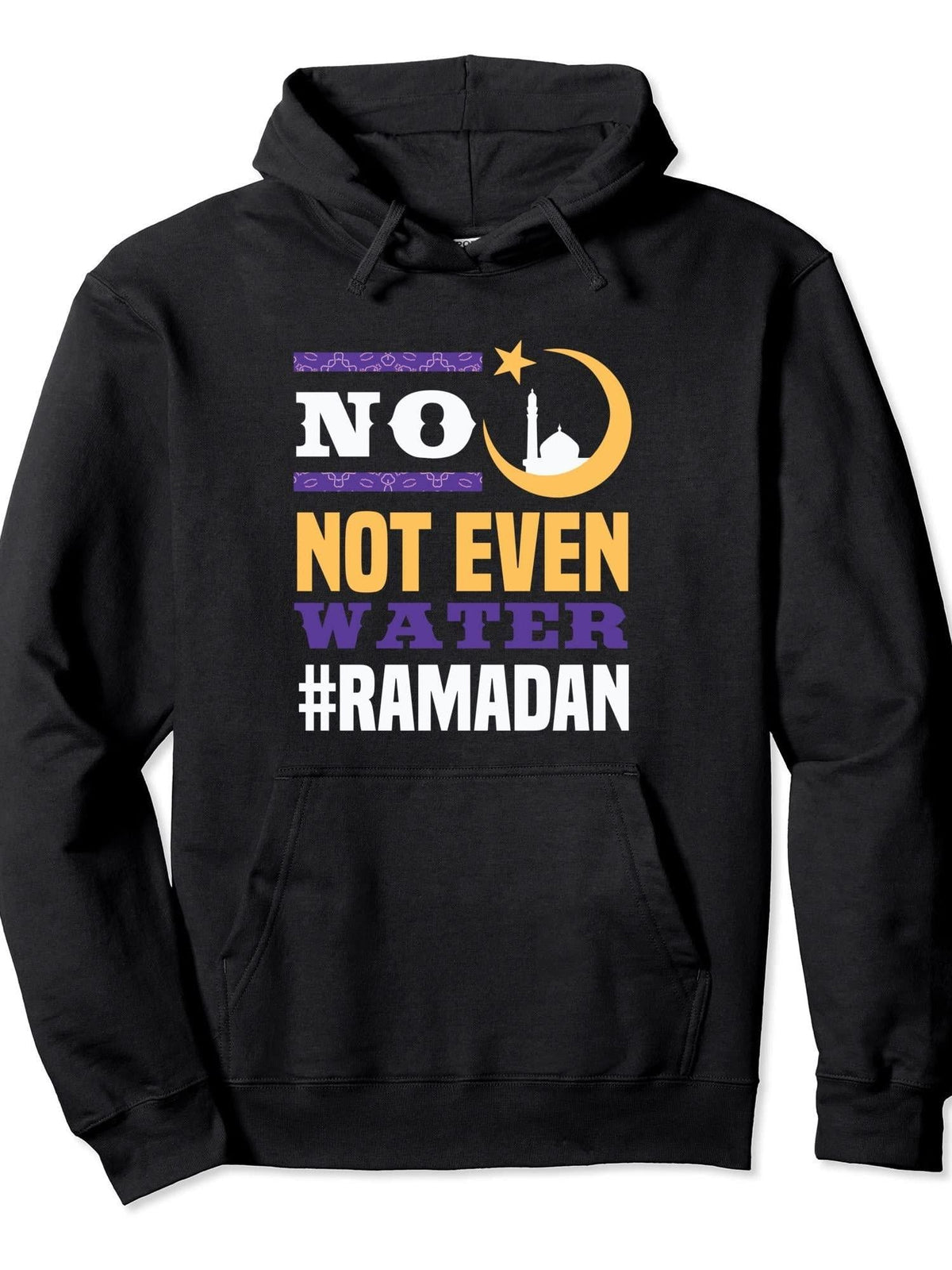 No not even water ramadan mubarak Pullover Hoodie Ramadan Black Cotton Long Sleeve